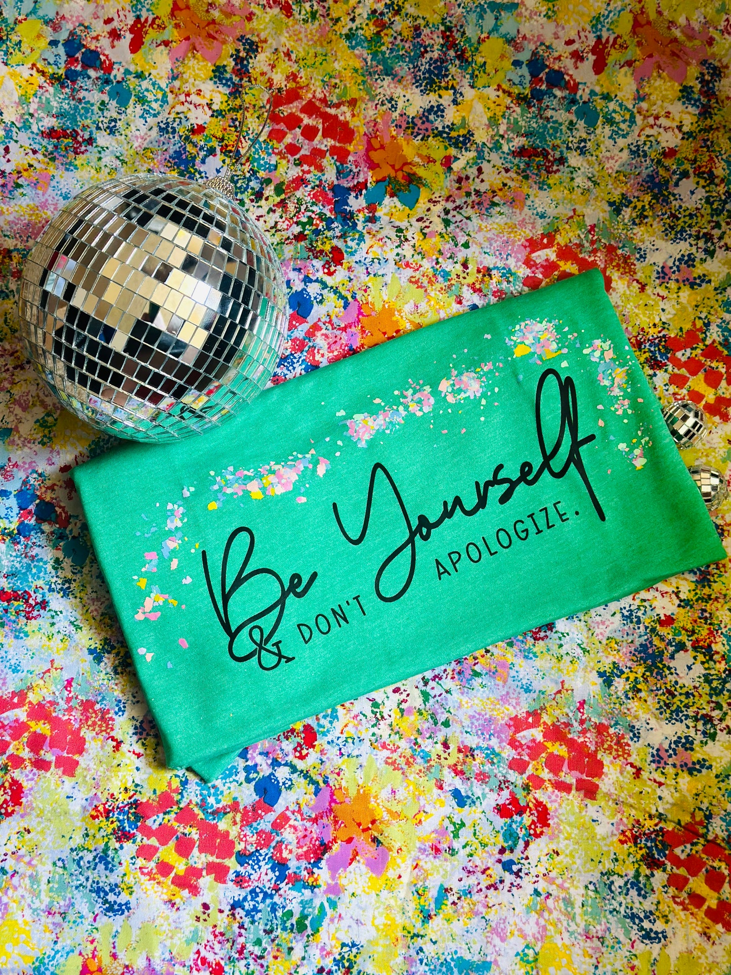 Be Yourself & Don’t Apologize T-Shirt