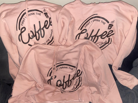 First I Drink The Coffee Cropped Hoodie