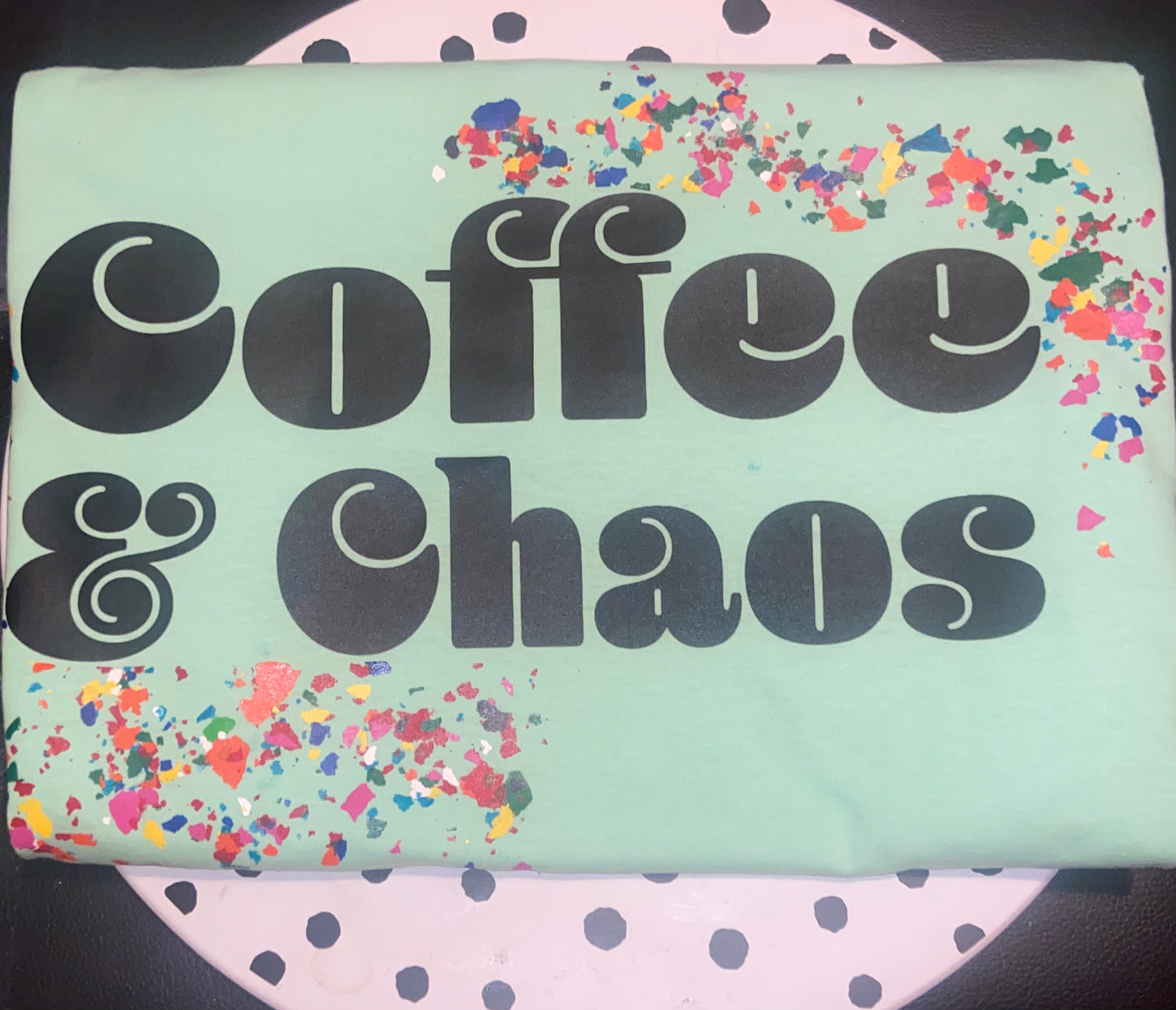 Coffee and Chaos T-Shirt