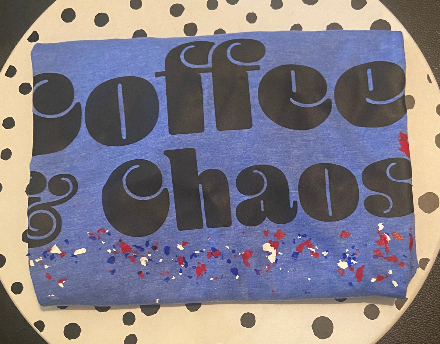 Coffee and Chaos T-Shirt