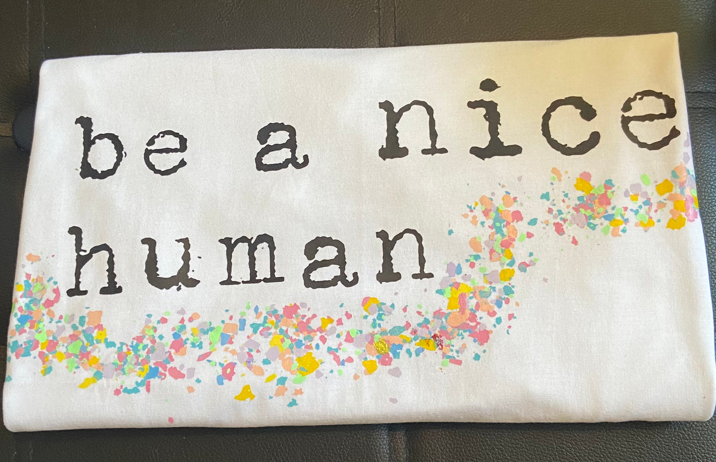Be a Nice Human T-Shirt