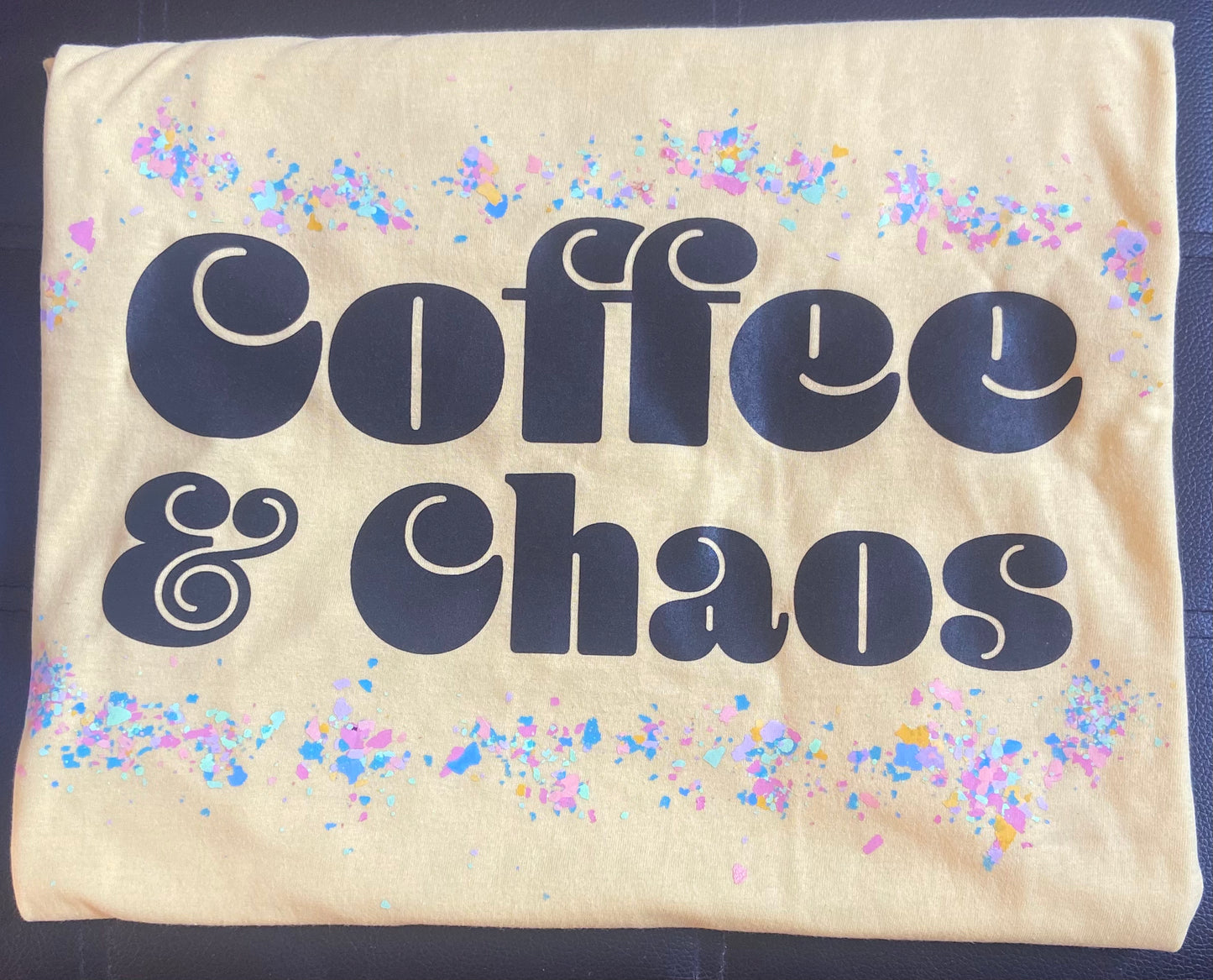 Coffee and Chaos T-Shirt