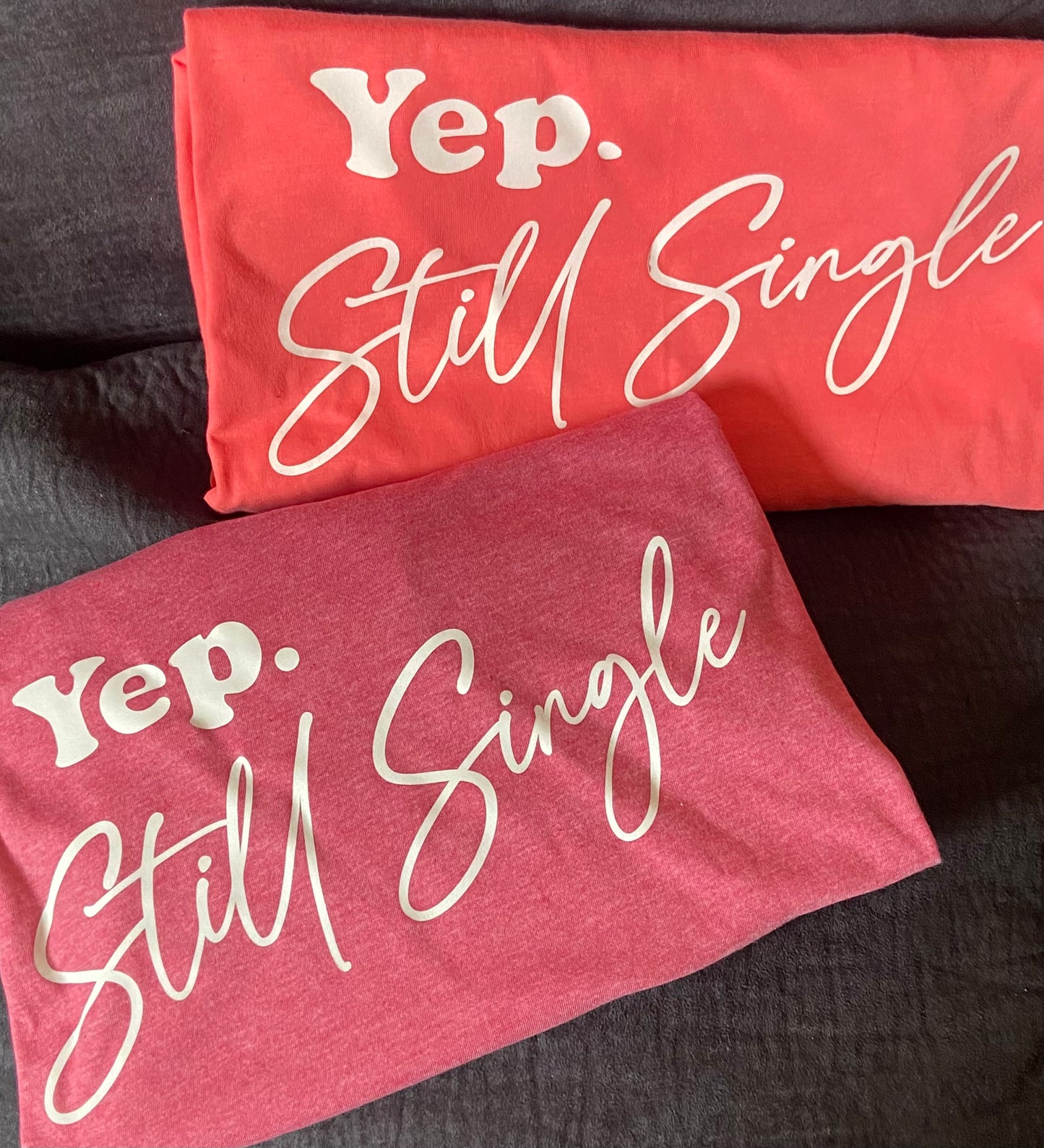 Still Single T-Shirt
