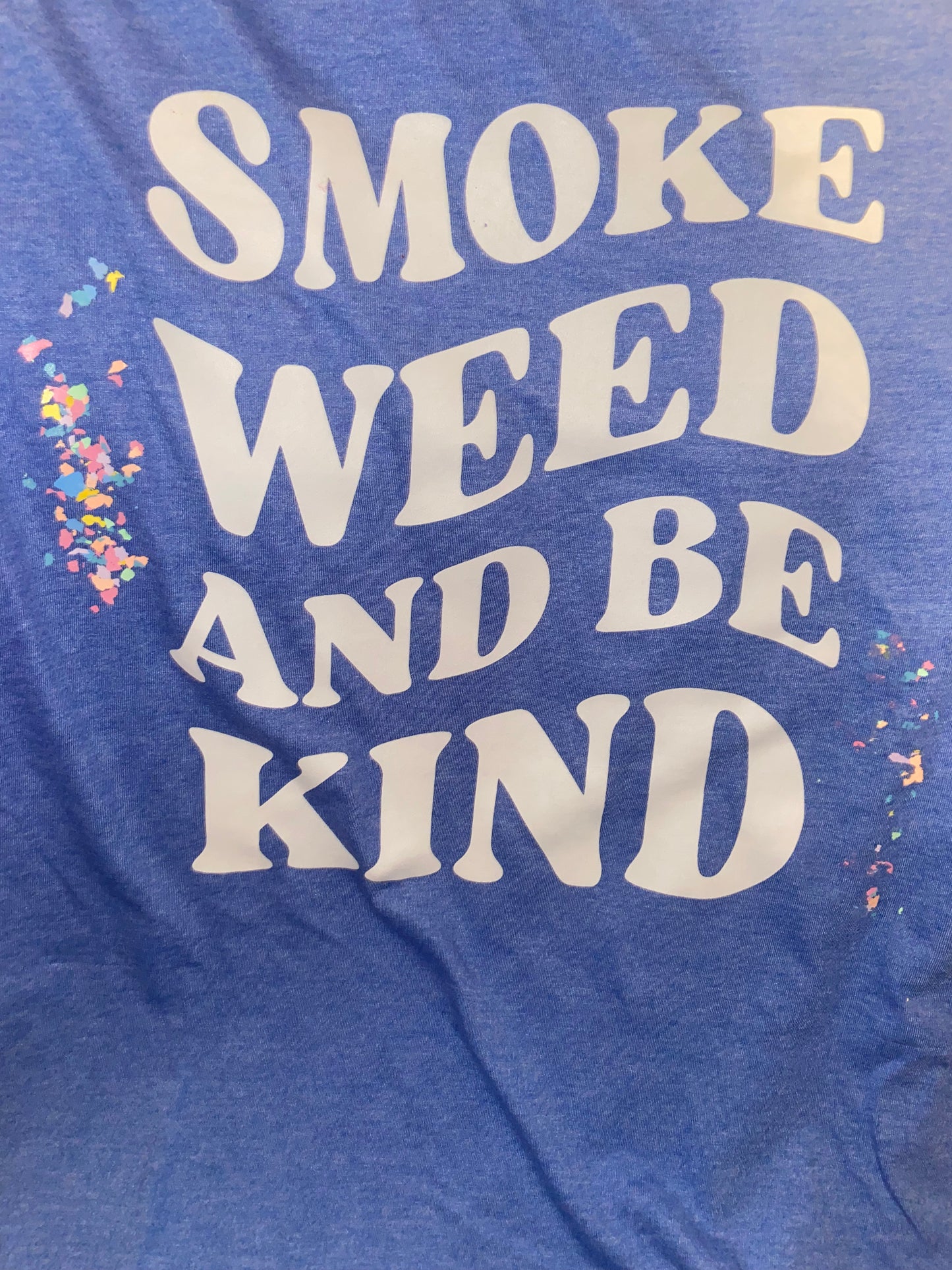 Smoke Weed and Be Kind T-Shirt