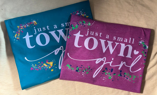 Just a Small Town Girl T-Shirt