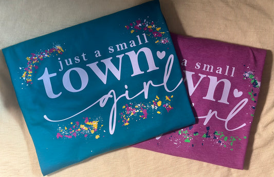 Just a Small Town Girl T-Shirt