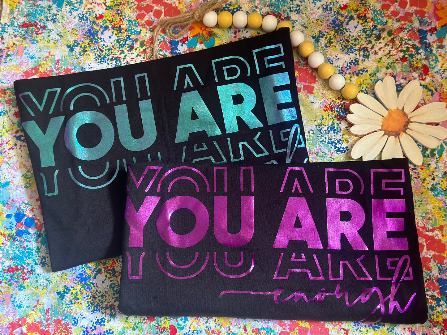 You Are Enough T-Shirt