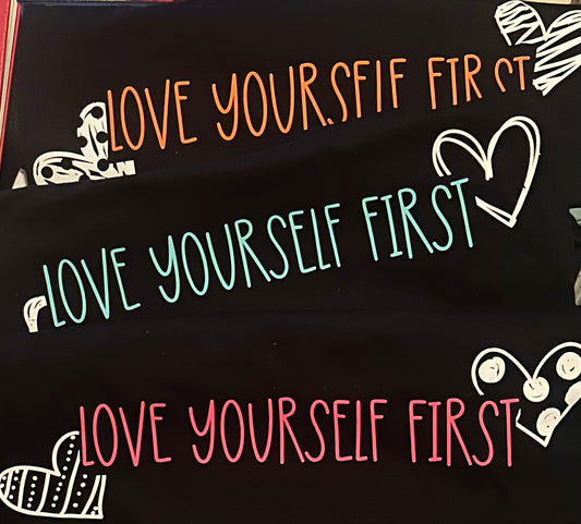 Love Yourself First T-Shirt