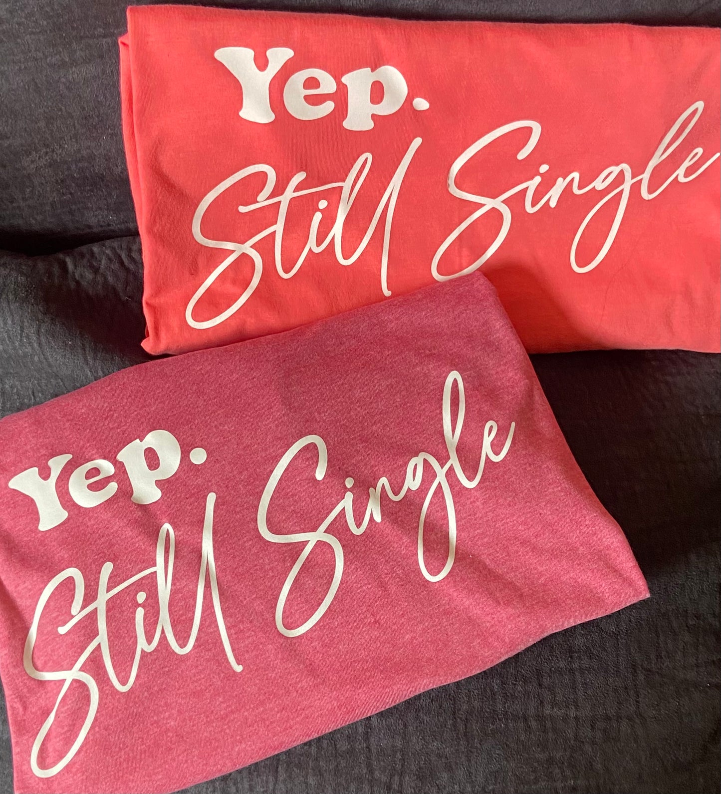 Still Single T-Shirt