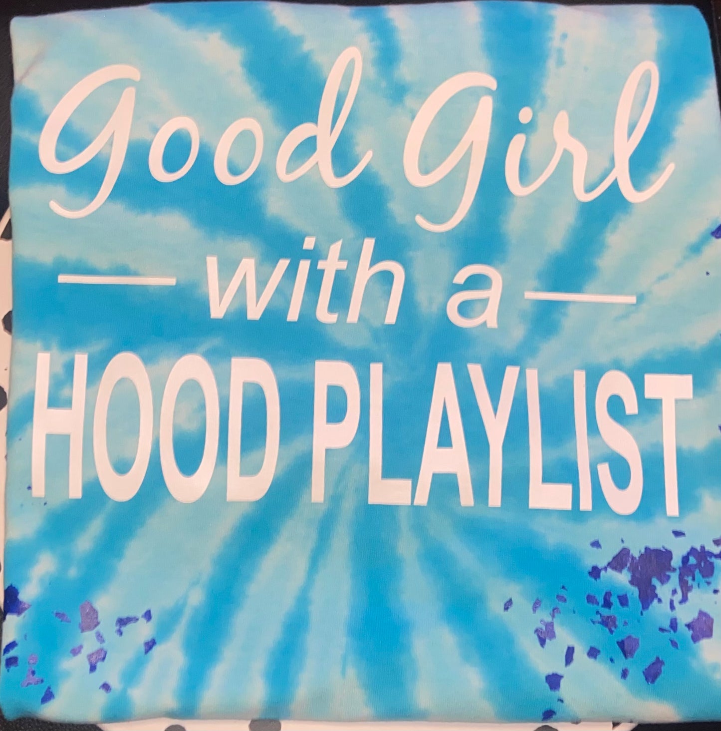 Good Girl with a Hood Playlist Tie-Dye T-Shirts